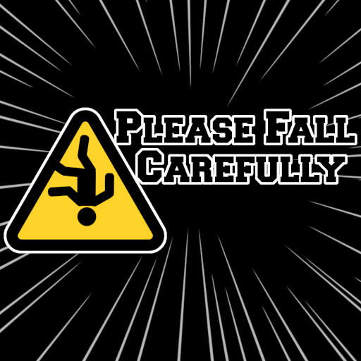 Please Fall Carefully